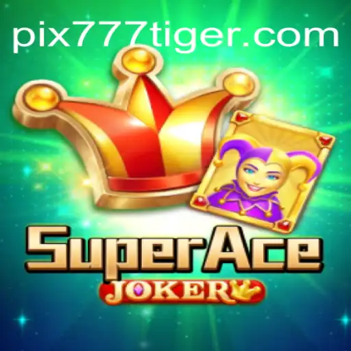 Exploring the Excitement of SuperAceJoker: A Deep Dive into the Game and the Rise of 777Tiger.COM Oficial Slots Brasil #1