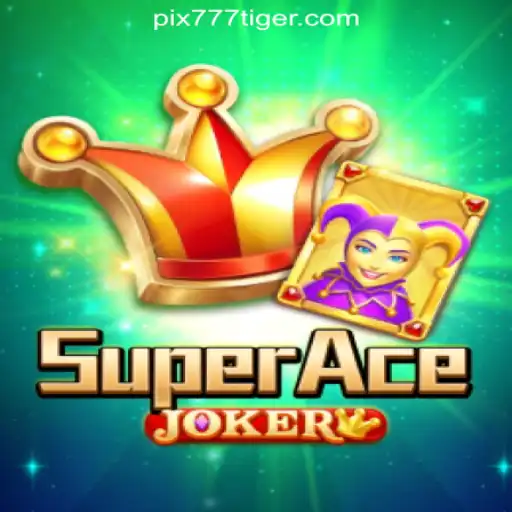 Exploring the Excitement of SuperAceJoker: A Deep Dive into the Game and the Rise of 777Tiger.COM Oficial Slots Brasil #1